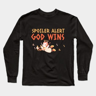 Spoiler Alert God Wins Long Sleeve T-Shirt